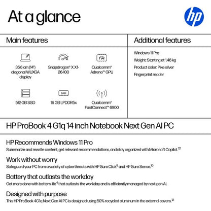 HP ProBook 4 G1q Next Gen AI PC Copilot+ PC Snapdragon X1-26-100 Laptop 35.6 cm (14") WUXGA 16 GB LPDDR5x-SDRAM 512 GB SSD Wi-Fi 6E (802.11ax) Windows 11 Pro Silver